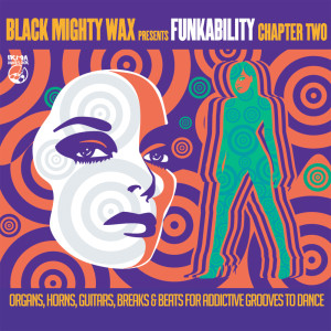 อัลบัม Funkability Chapter 2 (Organs, horns, guitars, breaks & beats for addictive rooves to dance) ศิลปิน Black Mighty Wax