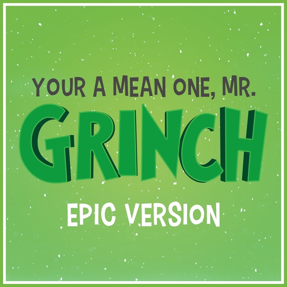 You're a Mean One, Mr. Grinch (Epic Version)