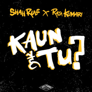 Dengarkan Kaun Hai Tu (Explicit) lagu dari Shah Rule dengan lirik