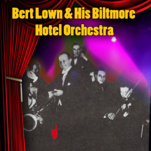收聽Bert Lown & His Biltmore Hotel Orchestra的Under The Moon It's You歌詞歌曲