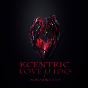 KCentric的專輯Love U I Do! - Single