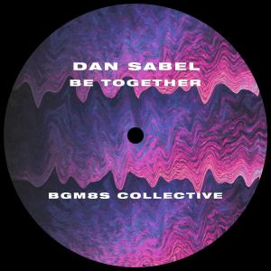 ดาวน์โหลดและฟังเพลง Be Together พร้อมเนื้อเพลงจาก Dan Sabel