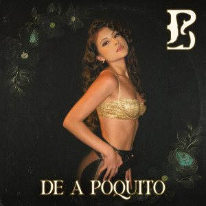 收聽Paulina B的De A Poquito歌詞歌曲