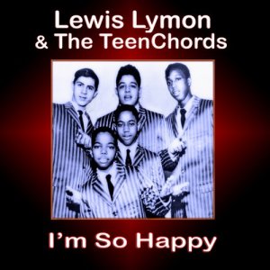 Lewis Lymon & The Teenchords的專輯I'm So Happy
