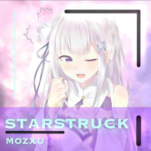 ดาวน์โหลดและฟังเพลง Starstruck (Explicit) พร้อมเนื้อเพลงจาก Mozxu
