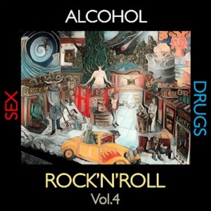 อัลบัม Alcohol, ***, ****s and Rock'n'Roll, Vol. 4 ศิลปิน Various