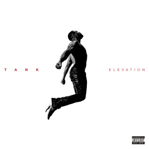 收聽Tank的Elevation (feat. Carvena Jones) (Explicit)歌詞歌曲