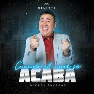 Mickey Taveras的專輯Cuando El Amor Se Acaba
