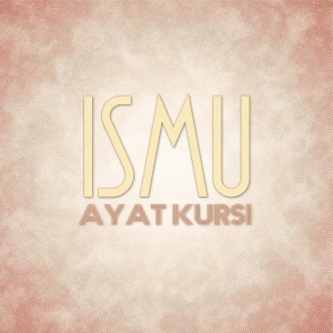Album Ayat Kursi from Ismu