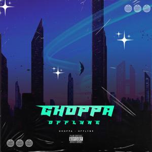 Listen to Choppa (Explicit) song with lyrics from Off Lyne