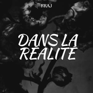 收聽Fraj的Dans La Réalité歌詞歌曲