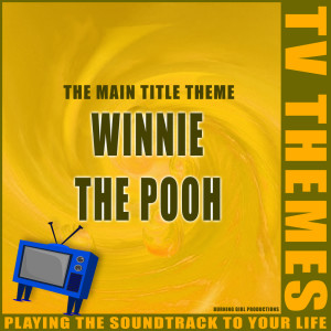 收聽TV Themes的Winnie the Pooh - The Main Title Theme歌詞歌曲