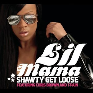 Lil' Mama的專輯Shawty Get Loose