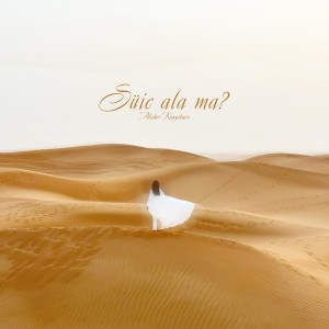 Album Suie ala ma? from Alisher Konysbeav
