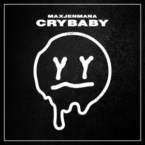 收听Max Jenmana的Crybaby歌词歌曲