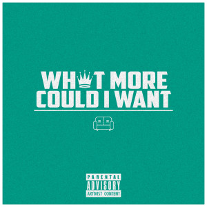 收听Couch Boyz的What More Could I Want (Explicit)歌词歌曲