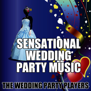 The Wedding Party Players的專輯Sensational Wedding Party Music