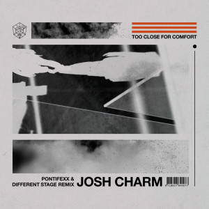 收聽Josh Charm的Too Close For Comfort (Pontifexx & Different Stage Extended Remix)歌詞歌曲