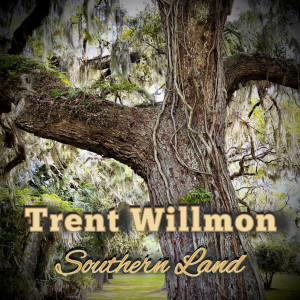 Album Southern Land from Trent Willmon
