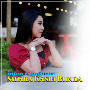 Dengarkan Muara Kasih Bunda lagu dari INTAN MANDASARI dengan lirik