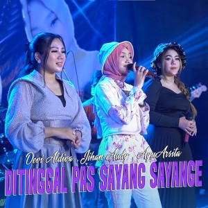 Listen to Ditinggal Pas Sayang Sayange song with lyrics from Devi Aldiva