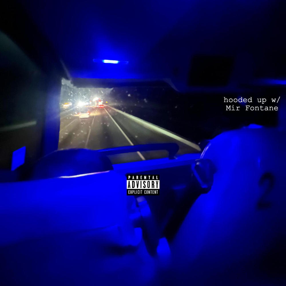 hooded up (feat. Mir Fontane) (Explicit)