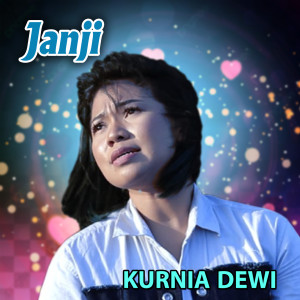 Dengarkan Janji lagu dari Kurnia Dewi dengan lirik