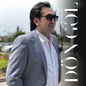 收聽Elton Hüseynəliyev的Dön Gəl歌詞歌曲