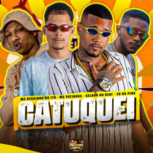 Listen to Catuquei (Explicit) song with lyrics from Gelado No Beat