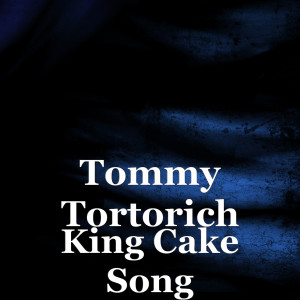 Listen to King Cake Song song with lyrics from Tommy Tortorich