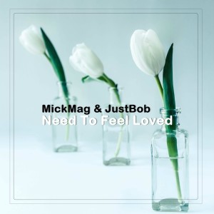 收聽JustBob的Need to Feel Loved歌詞歌曲