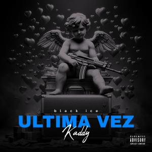 收聽Kaddy的ULTIMA VEZ歌詞歌曲