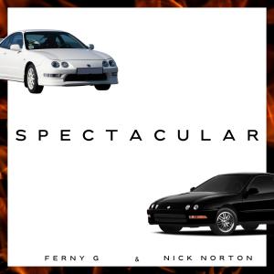ดาวน์โหลดและฟังเพลง Spectacular (feat. Nick Norton) (Explicit) พร้อมเนื้อเพลงจาก Ferny G