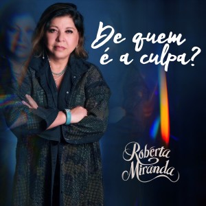 Roberta Miranda的專輯De Quem É a Culpa?