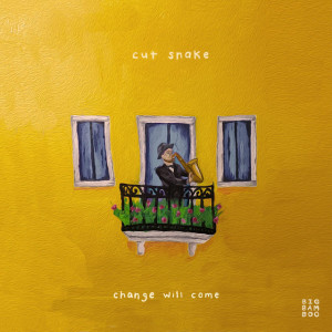 Dengarkan Change Will Come (其他) lagu dari Cut Snake dengan lirik