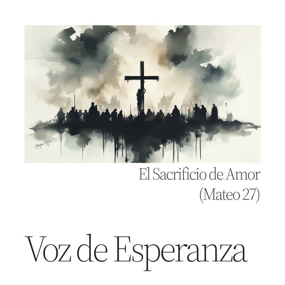 El Sacrificio de Amor (Mateo 27)