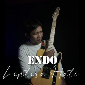 Listen to Lentera Hati song with lyrics from Endo
