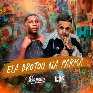 ดาวน์โหลดและฟังเพลง Ela Brotou na Parma พร้อมเนื้อเพลงจาก Mc lk do dick