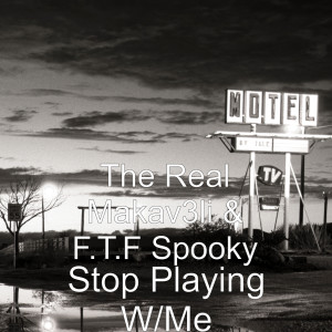Album Stop Playing W/Me (Explicit) from The Real Makav3li