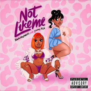 ดาวน์โหลดและฟังเพลง Not Like Me (feat. Young Ash) (Explicit) พร้อมเนื้อเพลงจาก Rach Mazarati