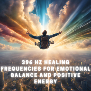 อัลบัม 396 Hz Healing Frequencies for Emotional Balance and Positive Energy ศิลปิน Unlock your potential HZ
