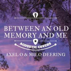 Axel O的专辑Between an Old Memory and Me