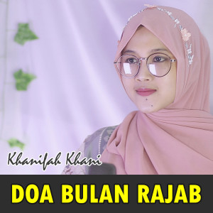 Doa Bulan Rajab dari Khanifah Khani