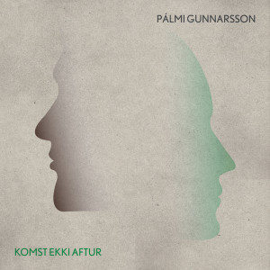 收聽Palmi Gunnarsson的Komst ekki aftur歌詞歌曲