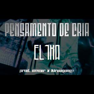 ดาวน์โหลดและฟังเพลง Pensamento de Cria (Explicit) พร้อมเนื้อเพลงจาก El1ka