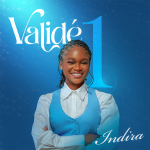 Listen to Validé 1 song with lyrics from Indira