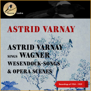 Astrid Varnay的专辑Astrid Varnay sings Wagner: Wesendock Lieder & Opera Scenes (Recordings of 1954 - 1959)