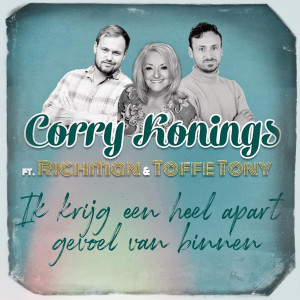 Corry Konings的專輯Ik Krijg Een Heel Apart Gevoel Van Binnen (feat. Richman & Toffe Tony)