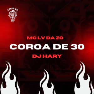 Listen to Coroa de 30 (Explicit) song with lyrics from Mc Lv Da Zo