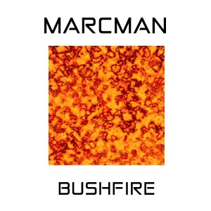 ดาวน์โหลดและฟังเพลง Bushfire พร้อมเนื้อเพลงจาก MarcMan